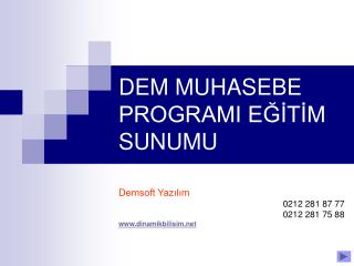 DEM MUHASEBE PROGRAMI EĞİTİM SUNUMU