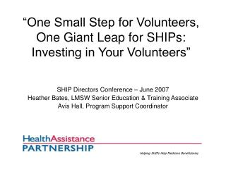 “One Small Step for Volunteers, One Giant Leap for SHIPs: Investing in Your Volunteers”