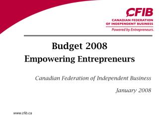 Budget 2008 E mpowering Entrepreneurs