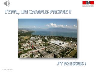 L’EPFL, UN CAMPUS PROPRE ?