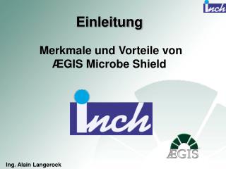 Einleitung Merkmale und Vorteile von Æ GIS Microbe Shield