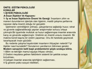 ÜNİTE: EĞİTİM PSİKOLOJİSİ KONULAR 1.İŞYERİ PSİKOLOJİSİ A-İnsan İlişkileri Ve Kapsamı: