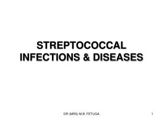 STREPTOCOCCAL INFECTIONS &amp; DISEASES