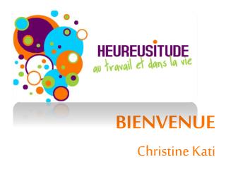 BIENVENUE Christine Kati