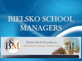 BIELSKO SCHOOL MANAGERS