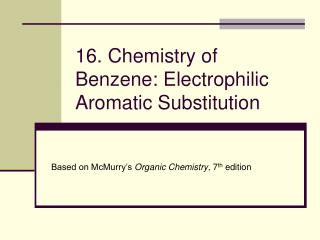 16. Chemistry of Benzene: Electrophilic Aromatic Substitution