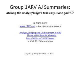 Group 1ARV AJ Summaries: Making the Analyst/Judge’s task easy is one goal 