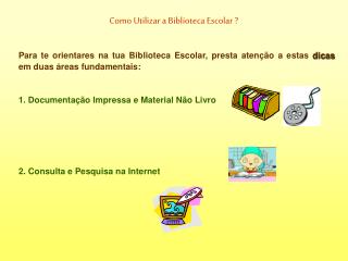 Como Utilizar a Biblioteca Escolar ?