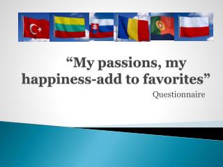 “My passions, my happiness-add to favorites”