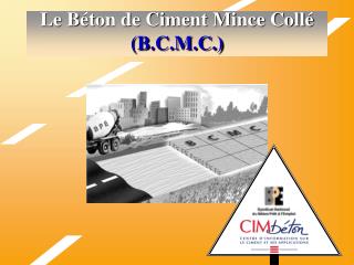 Le Béton de Ciment Mince Collé (B.C.M.C.)