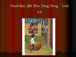 Good-Bye, 382 Shin Dang Dong Unit 5.3
