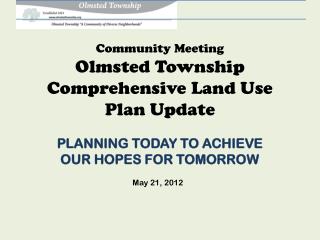 Community Meeting Olmsted Township Comprehensive Land Use Plan Update