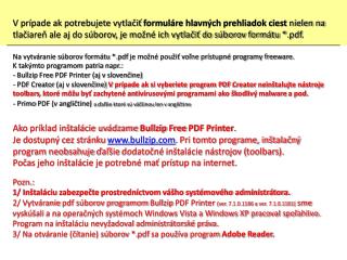 Na vytvárenie pdf súborov môžete použiť napr. program Bullzip PDF