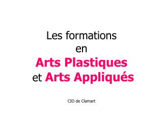 Les formations en Arts Plastiques et Arts Appliqués CIO de Clamart
