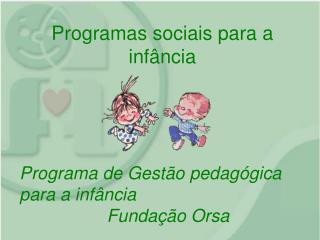 Programas sociais para a infância