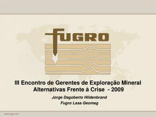 III Encontro de Gerentes de Exploração Mineral Alternativas Frente à Crise - 2009
