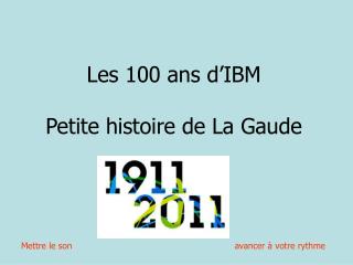 Les 100 ans d’IBM Petite histoire de La Gaude