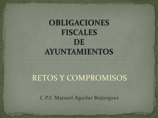 RETOS Y COMPROMISOS C.P.C Manuel Aguilar Bojórquez