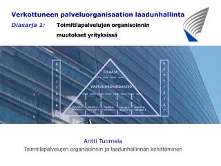 Antti Tuomela Toimitilapalvelujen organisoinnin ja laadunhallinnan kehittäminen