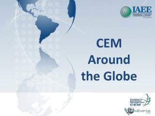 CEM Around the Globe