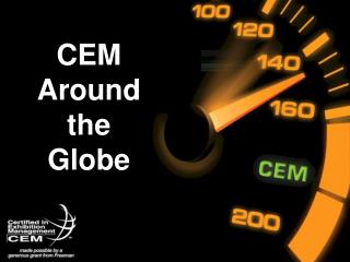 CEM Around the Globe