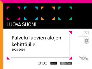 Palvelu luovien alojen kehittäjille 2008-2010