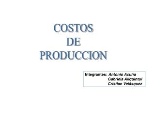 PPT - COSTOS DE PRODUCCION PowerPoint Presentation, Free Download - ID ...