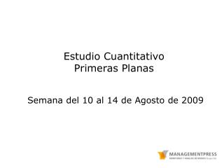 Estudio Cuantitativo Primeras Planas Semana del 10 al 14 de Agosto de 2009