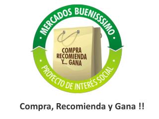 Compra, Recomienda y Gana !!