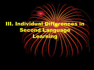 III. Individual Differences in Second Language Learning