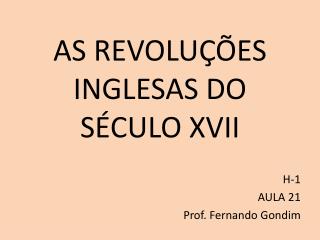 AS REVOLUÇÕES INGLESAS DO SÉCULO XVII