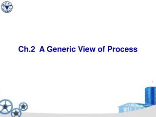 Ch.2 A Generic View of Process