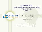 USA ENERGY 14222 HIDDEN MEADW SUGAR LAND, TEXAS 77498 USA