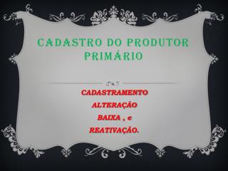 CADASTRO DO PRODUTOR PRIMÁRIO