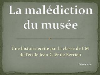 La malédiction du musée