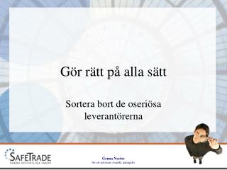 Gör rätt på alla sätt