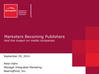 Marketers Becoming Publishers And the impact on media companies