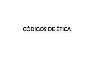 CÓDIGOS DE ÉTICA