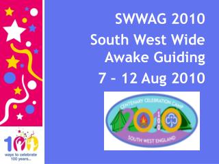 SWWAG 2010 South West Wide Awake Guiding 7 – 12 Aug 2010