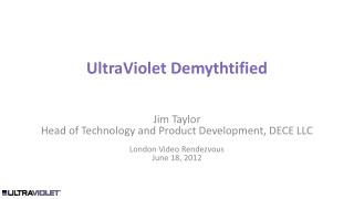 UltraViolet Demythtified