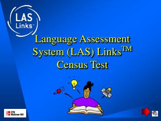 Language Assessment System (LAS) Links TM Census Test