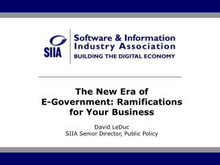 The New Era of E-Government: Ramifications for Your Business David LeDuc