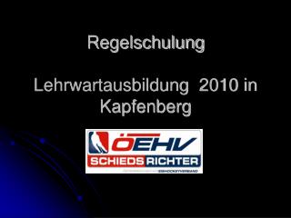 Regelschulung Lehrwartausbildung 2010 in Kapfenberg