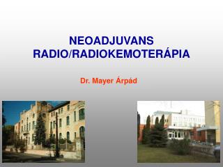 NEOADJUVANS RADIO/RADIOKEMOTERÁPIA