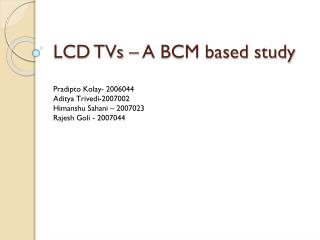 LCD TVs – A BCM based study