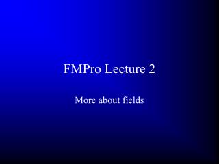 FMPro Lecture 2