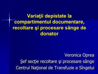 Variaţii depistate la compartimentul documentare, recoltare şi procesare sânge de donator