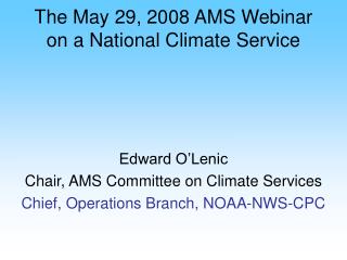 The May 29, 2008 AMS Webinar on a National Climate Service