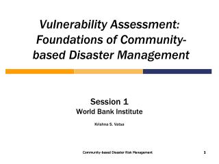 Vulnerability Assessment: Foundations of Community- based Disaster Management