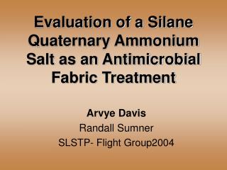 Evaluation of a Silane Quaternary Ammonium Salt as an Antimicrobial Fabric Treatment